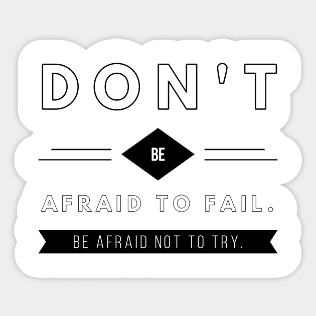 don't be afraid to fail be afraid not to try Sticker by GMAT